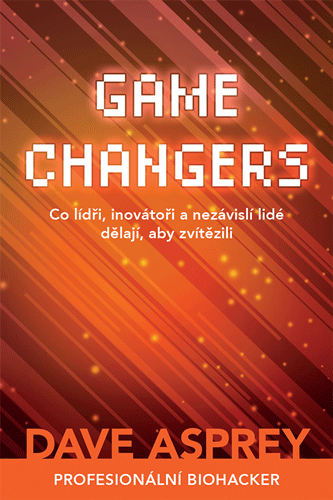 Levně Melvil GAME CHANGERS: Co lídři, inovátoři a nezávislí lidé dělají, aby zvítězili - Dave Asprey