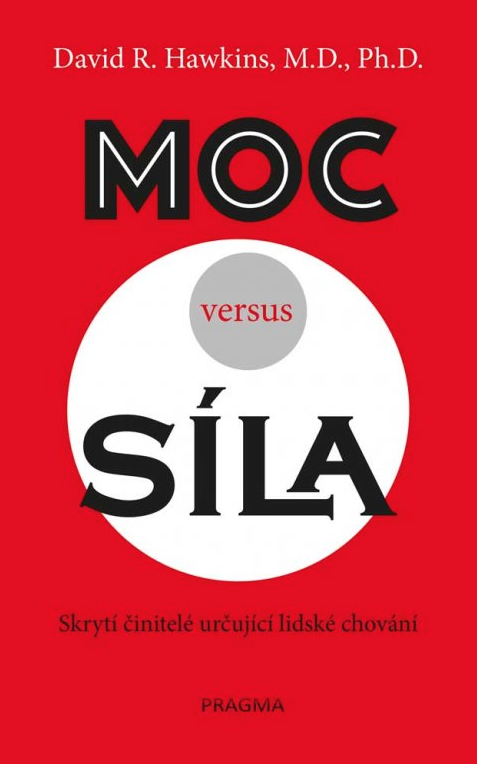 Pravda.Je Moc versus síla - Dr. David R. Hawkins Obrázek