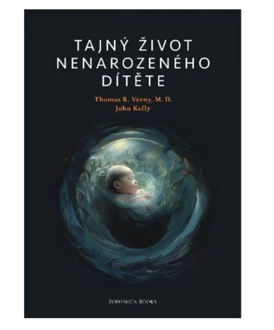 Levně Pravda.Je Tajný život nenarozeného dítěte - Dr. Thomas Verny, John Kelly