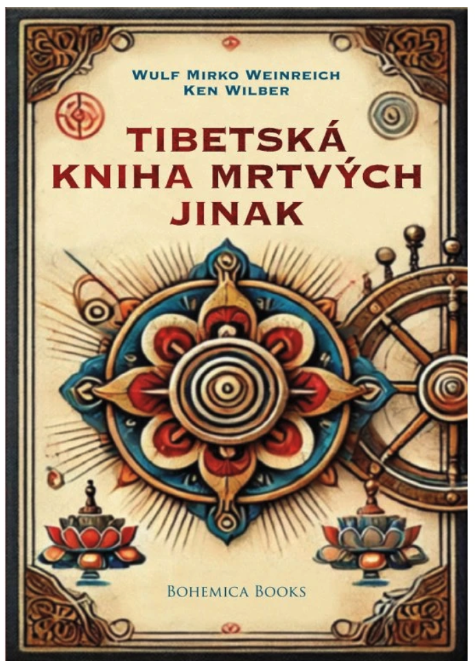 BOHEMICA BOOKS Tibetská kniha mrtvých jinak - Wulf Mirko Weinreich, Ken Wilber Obrázek