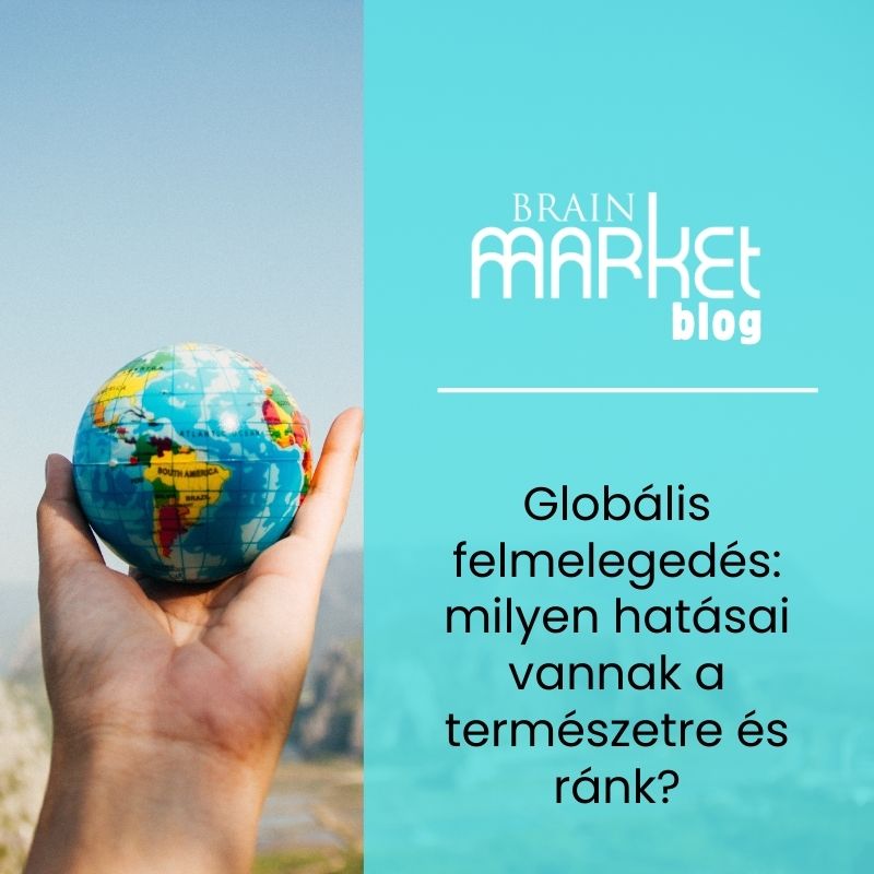 Globális felmelegedés: milyen hatásai vannak a természetre és ránk?