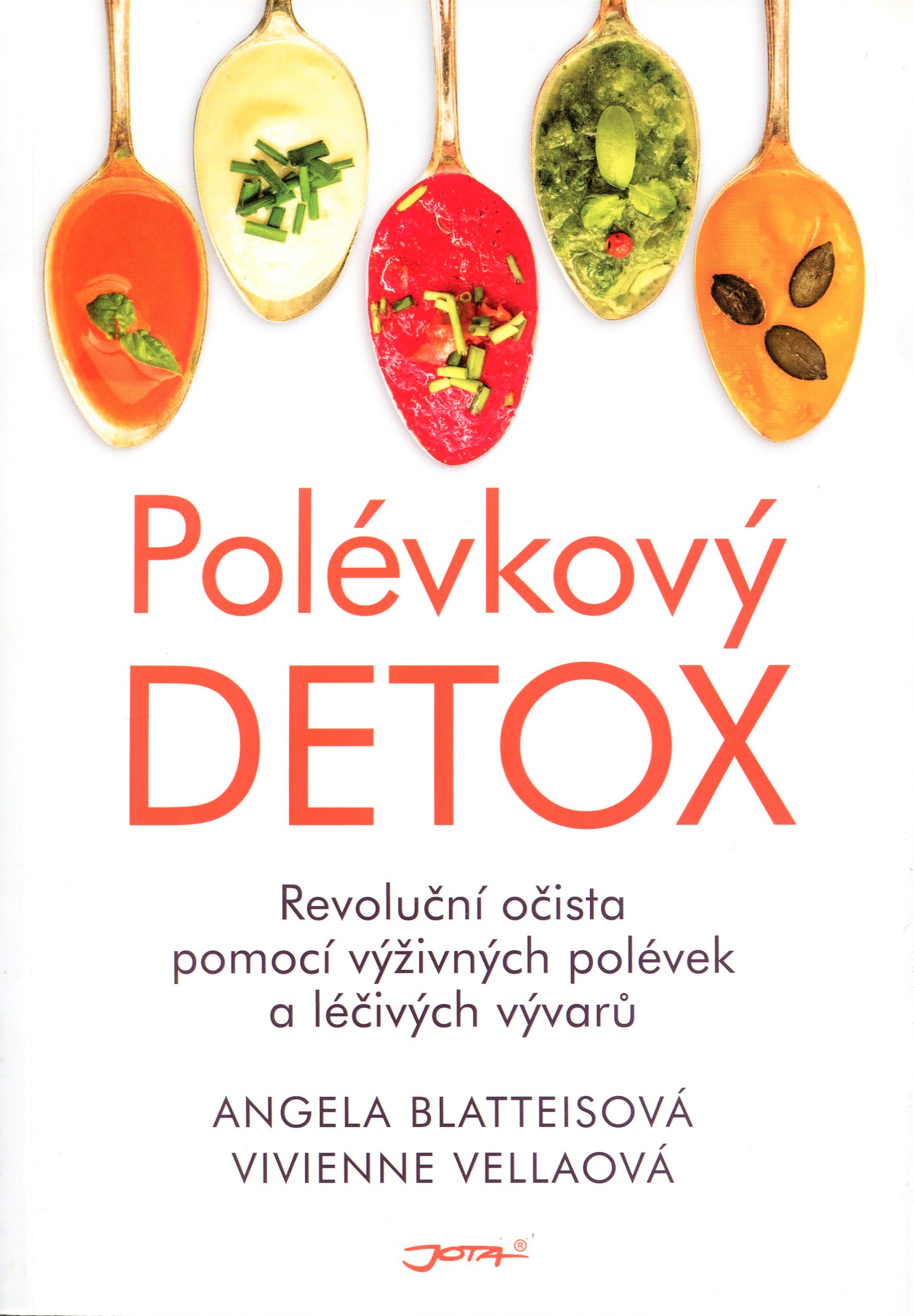 Jota Polévkový detox - Blatteis Angela, Vella Vivienne