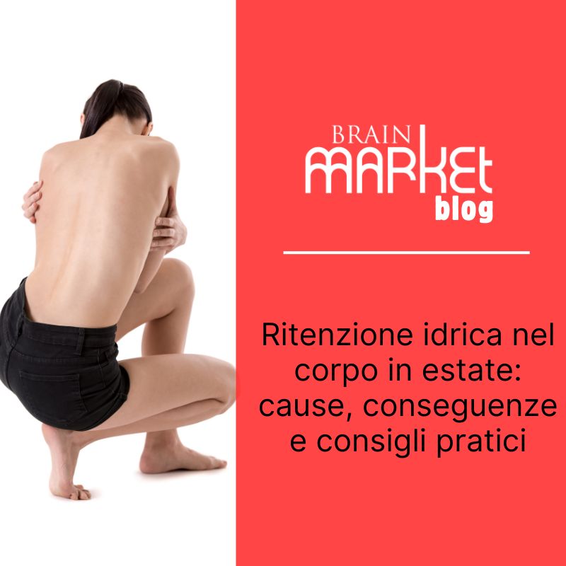 Ritenzione idrica nel corpo durante l'estate: Cause, conseguenze e consigli pratici