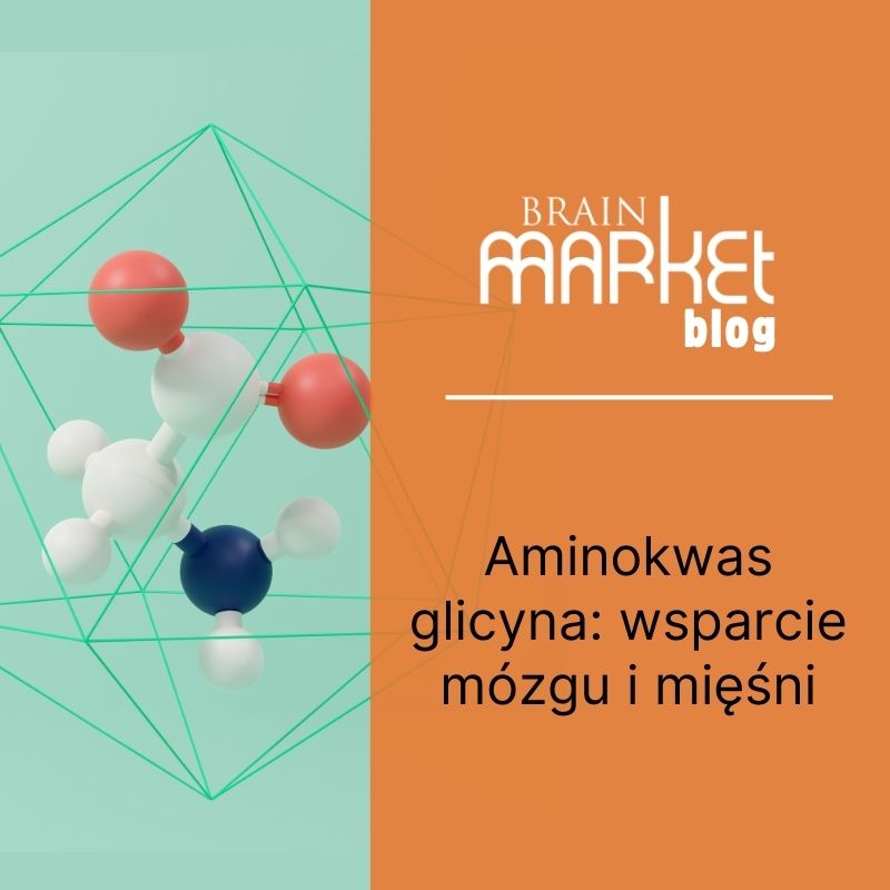 Aminokwas glicyna: Wsparcie dla mózgu i mięśni