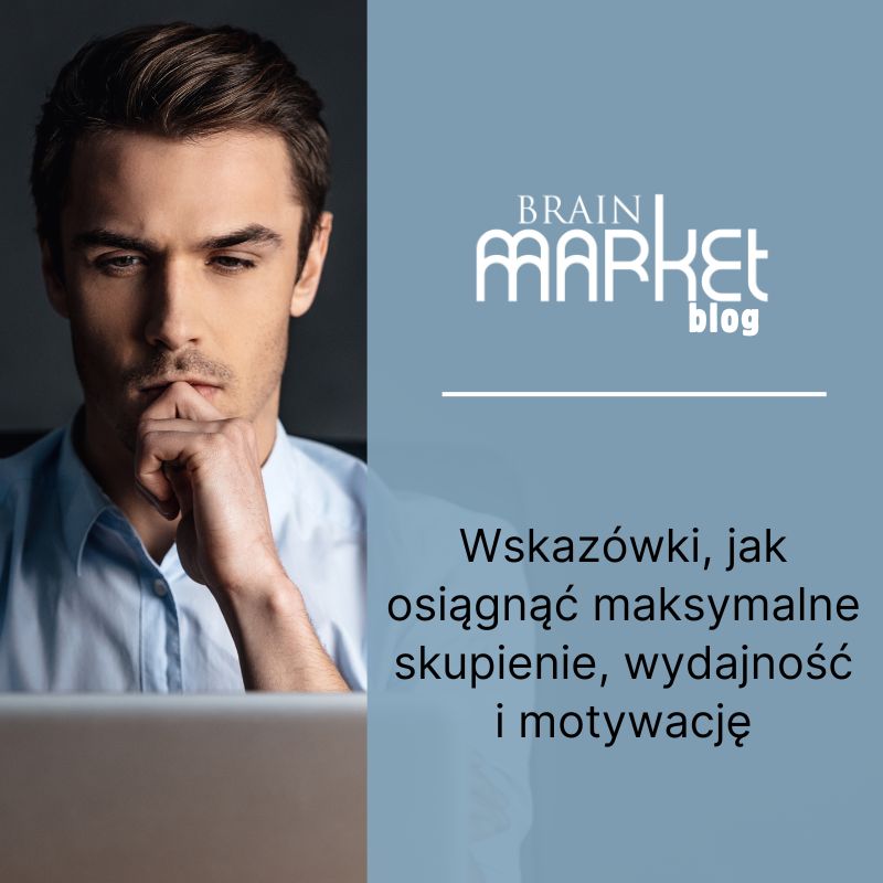 Wskazówki, jak osiągnąć maksymalną koncentrację, wydajność i motywację
