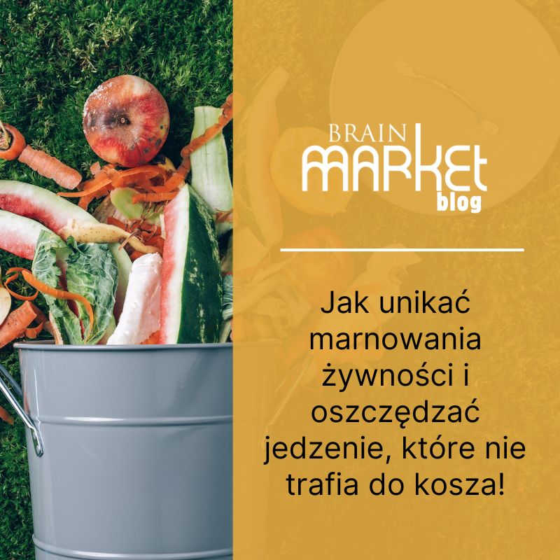 Jak nie marnować jedzenia, czyli uratuj jedzenie przed koszem!