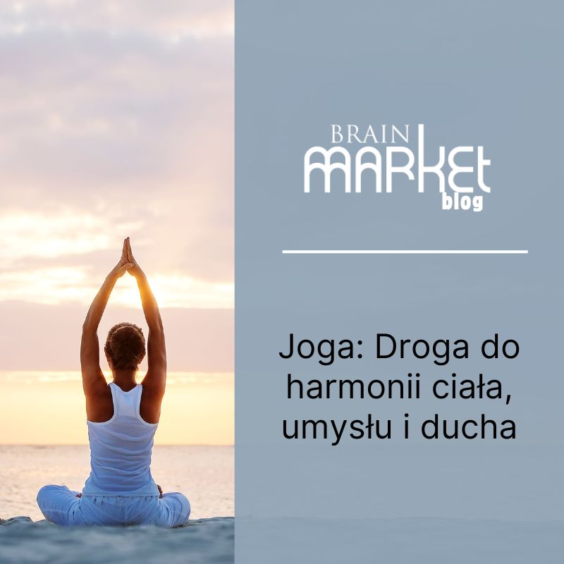 Joga: Droga do harmonii ciała, umysłu i ducha