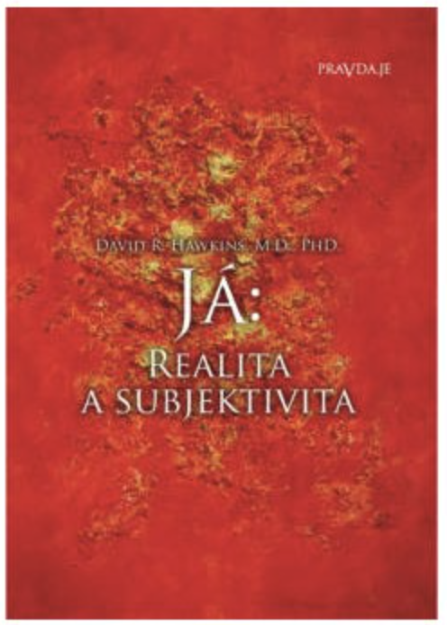 Ja: rzeczywistość i podmiotowość - dr. David R. Hawkins