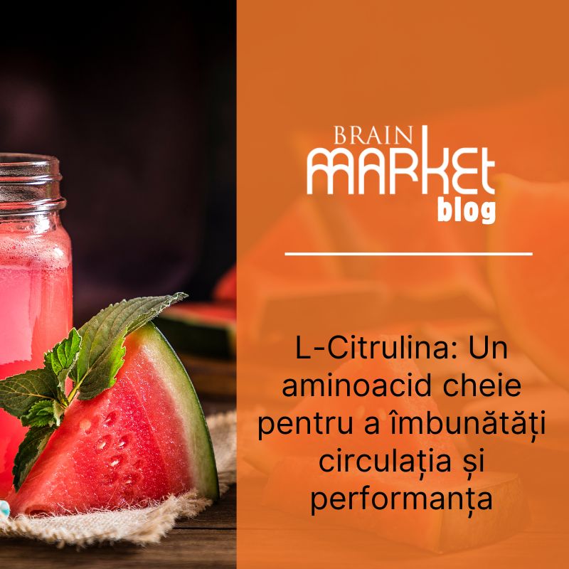 L-citrulină: Aminoacid cheie pentru îmbunătățirea circulației și performanței