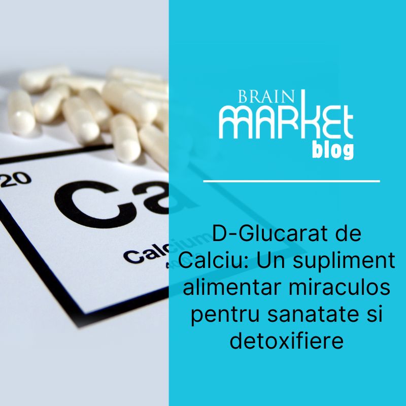 D-glucarat de calciu: Suplimentul miraculos pentru sănătate și detoxifiere