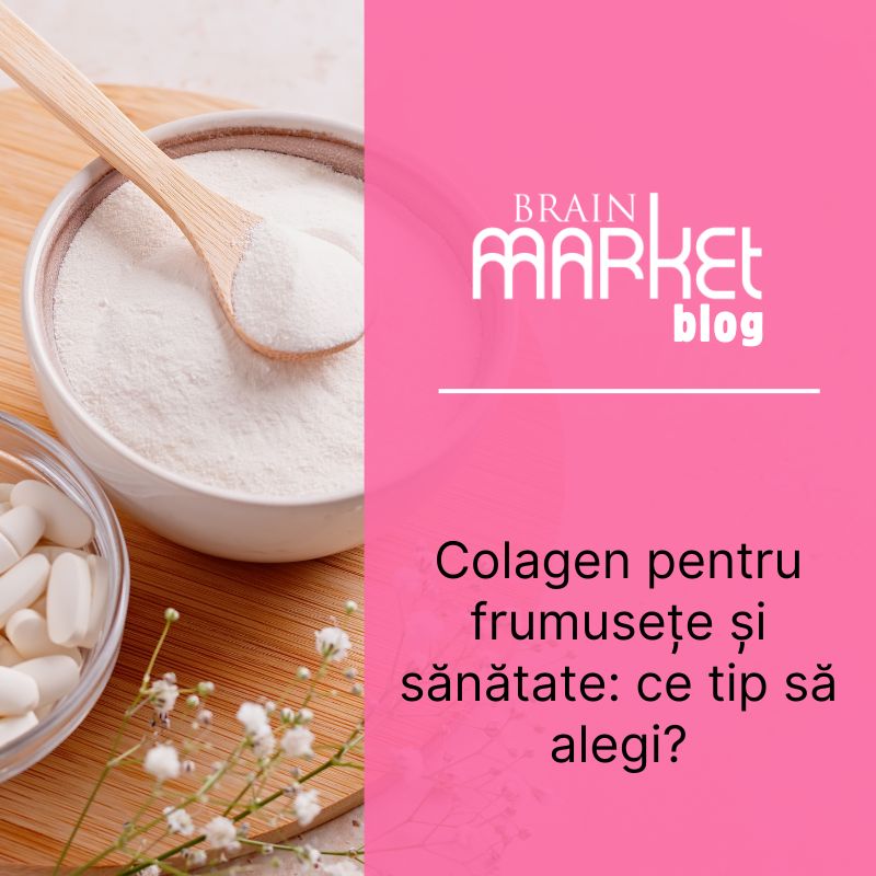 Colagen pentru frumusețe și sănătate: Ce tip să alegi?