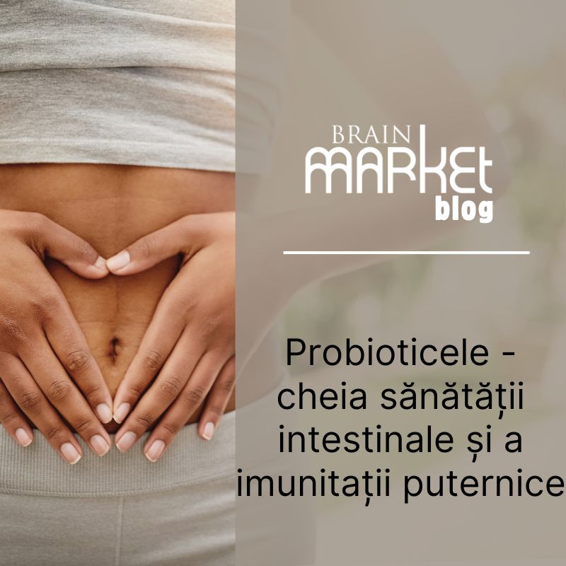 Probiotice - cheia pentru sănătatea intestinelor și un sistem imunitar puternic