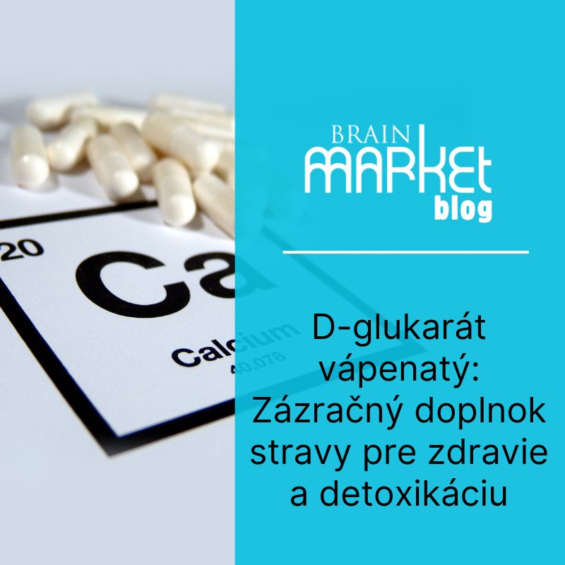 D-glukarát vápenatý: Zázračný doplnok stravy pre zdravie a detoxikáciu