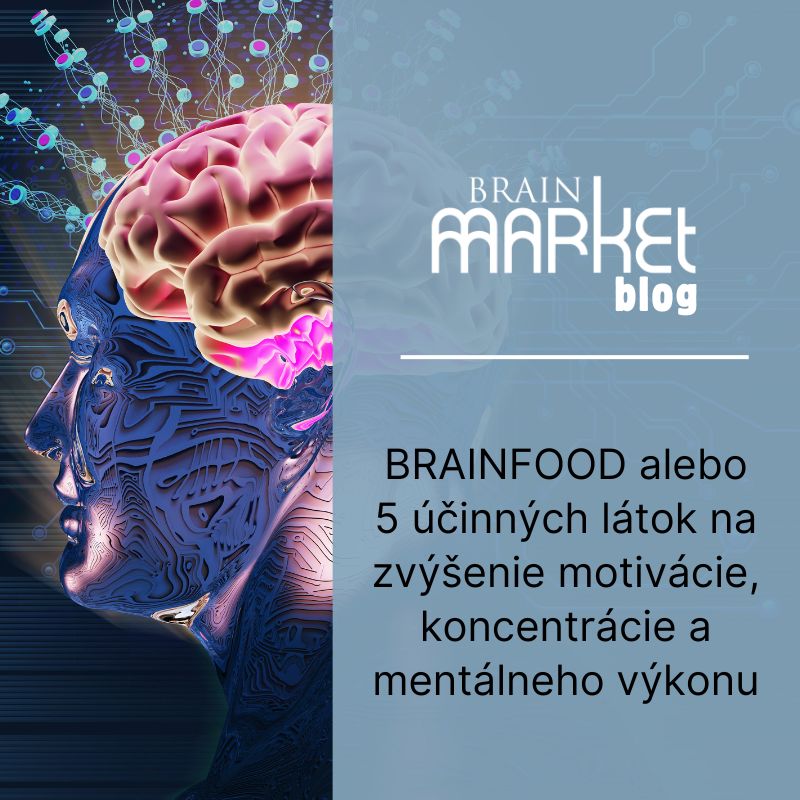 BRAINFOOD alebo 5 účinných látok na zvýšenie motivácie, koncentrácie a mentálneho výkonu