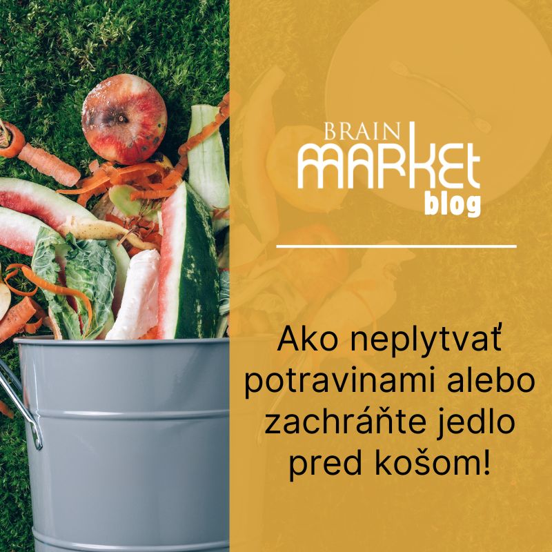 Ako neplytvať potravinami alebo zachráňte jedlo pred košom!