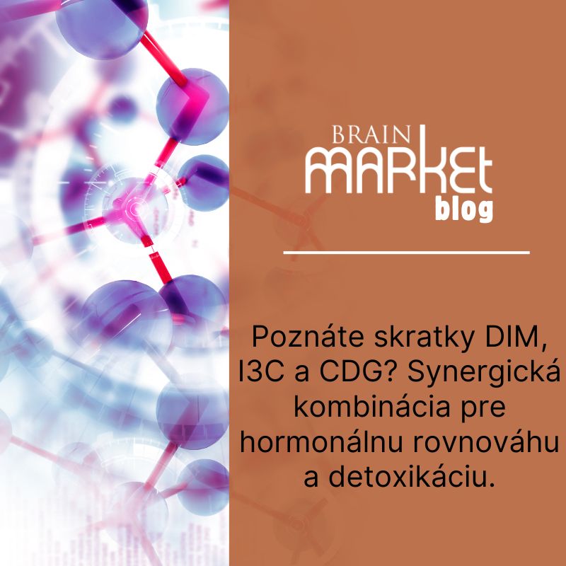 Poznáte skratky DIM, I3C a CDG? Synergická kombinácia pre hormonálnu rovnováhu a detoxikáciu
