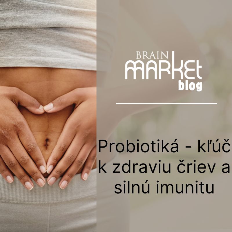 Probiotiká - kľúč k zdraviu čriev a silnú imunitu