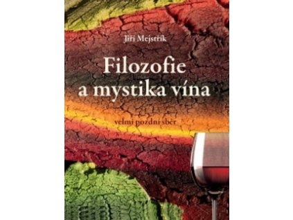 24878 filozofie a mystika vina judr jiri mejstrik