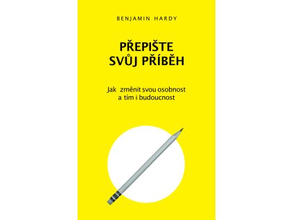 benjamin hardy prepiste svuj pribeh ekniha