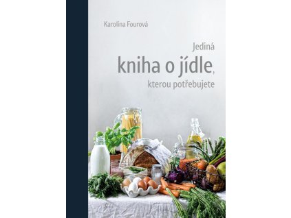 jedina kniha o jidle kterou potrebujete