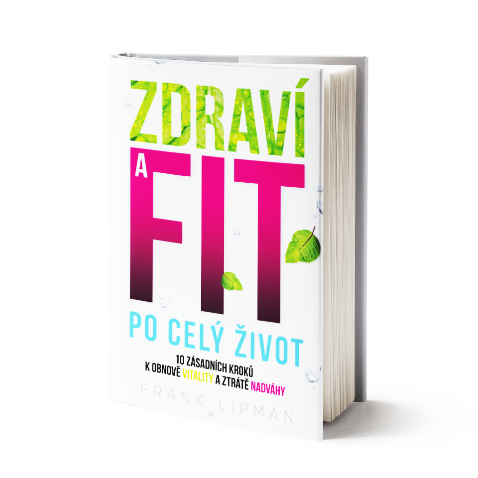 E-shop Naše Nakladatelství Zdraví a fit pro život - 10 zásadních kroků k obnově vitality a ztrátě nadváhy - Frank Lipman