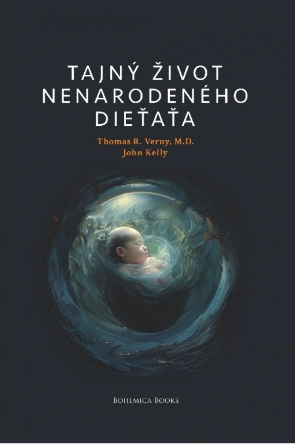 BOHEMICA BOOKS Tajný život nenarodeného dieťaťa - Dr. Thomas Verny, John Kelly Obrázek