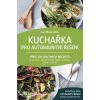 Kuchařka pro autoimunitní řešení – Amy Myers, M.D.