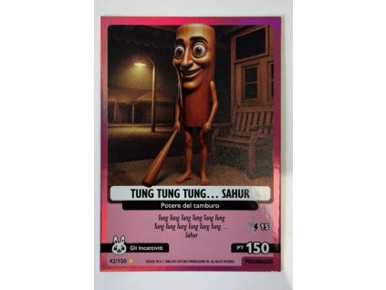 042/150 Tung Tung Tung Sahur (Universo Psichedelico)