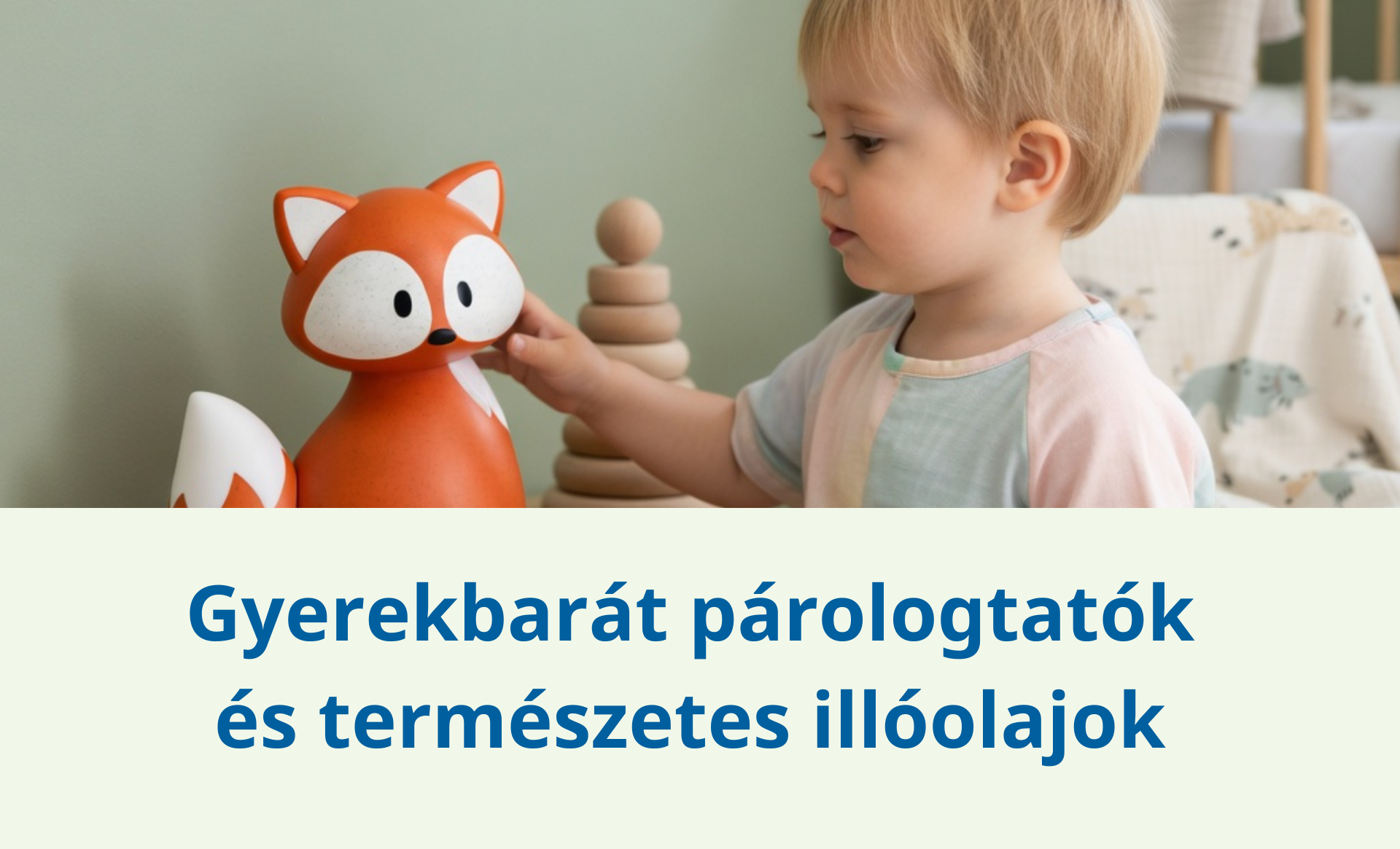 Gyerekbarát párologtatók és természetes illóolajok