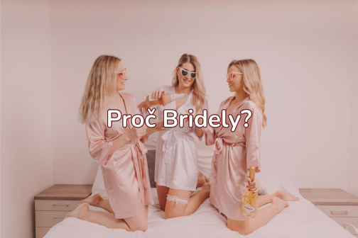 Proč bridely?