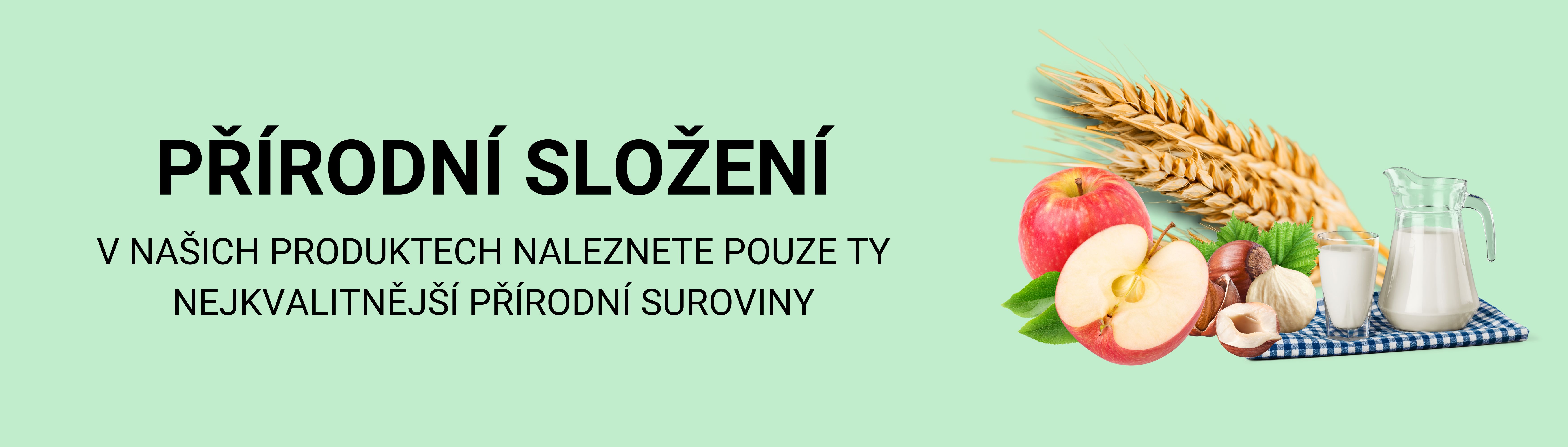V našich produktech naleznete pouze ty nejkvalitnější suroviny