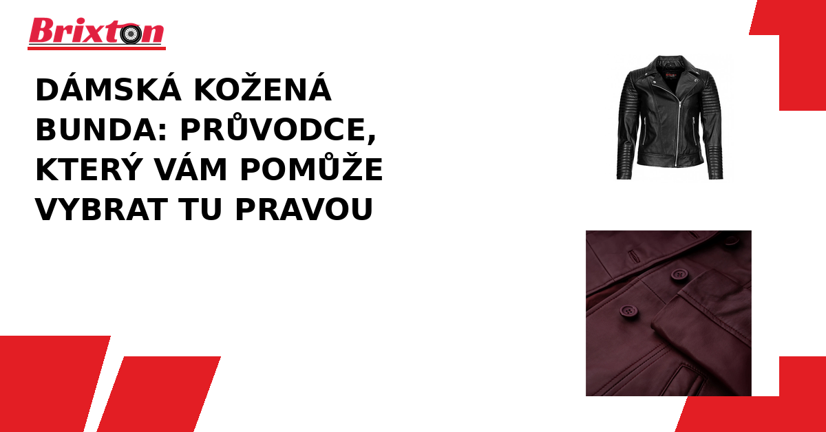 Dámská kožená bunda: Průvodce, který vám pomůže vybrat tu pravou