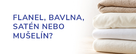 Jaký je rozdíl mezi povlečením flanel, bavlna, bavlněný satén a mušelín? A proč dát přednost 100% bavlně před polyesterem?