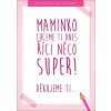 DK156 Maminko chci Ti říct něco SUPER