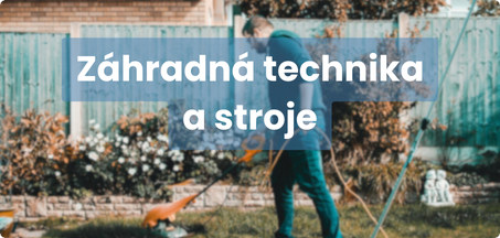 Záhradná technika a stroje
