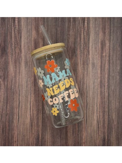 Mama needs coffee glass cup