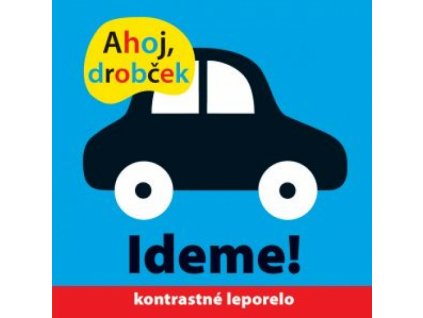 Kontrastná knižka - Ahoj drobček Ideme!