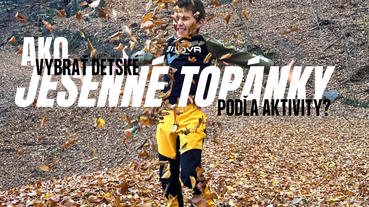 Ako vybrať jesenné barefoot topánky podľa aktivity dieťaťa