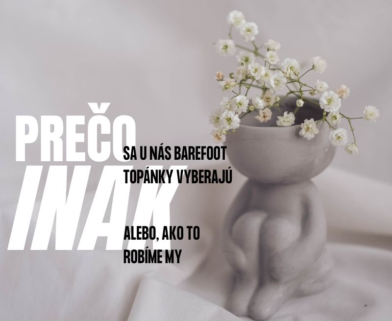 👉 Prečo sa u nás barefoot topánky vyberajú inak, alebo ako to robíme my.