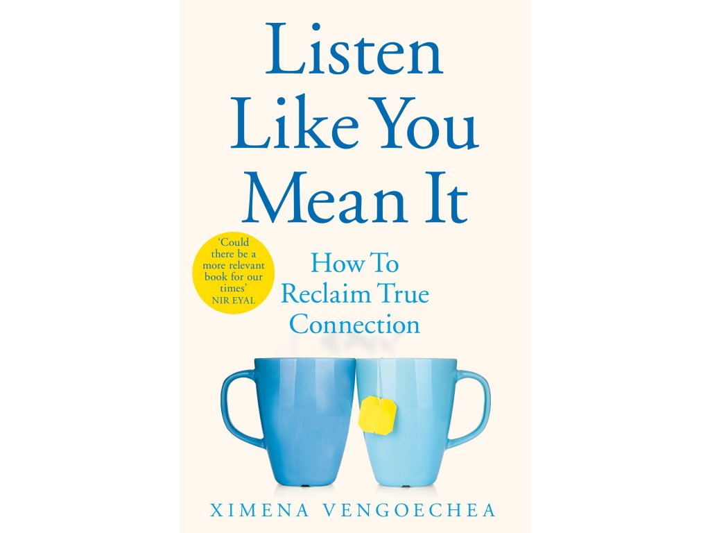 Listen Like You Mean It : How to Reclaim True Connection