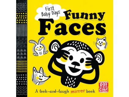 First Baby Days: Funny Faces : A look and laugh mirror board book