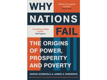 Why Nations Fail : The Origins of Power, Prosperity and Poverty