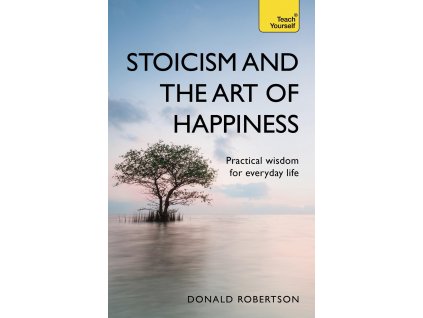 stoicism and the art of happiness teach yourself 315653464