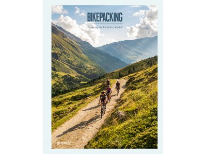 Bikepacking : Exploring the Roads Less Cycled