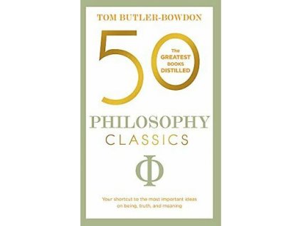 50 Philosophy Classics Your shortcut to the most