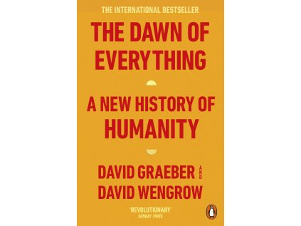 Dawn of Everything : A New History of Humanity