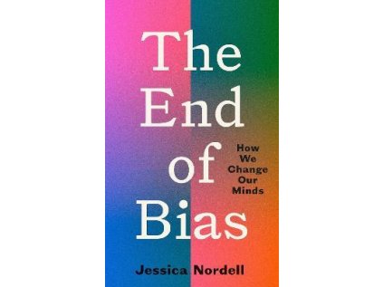 End of Bias : How We Change Our Minds