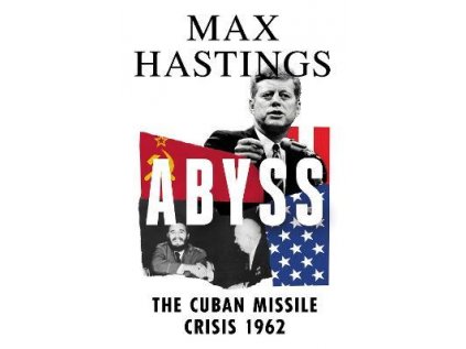 Abyss : The Cuban Missile Crisis 1962