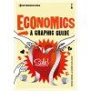 Introducing Economics : A Graphic Guide