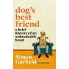 Dog's Best Friend : A Brief History of an Unbreakable Bond